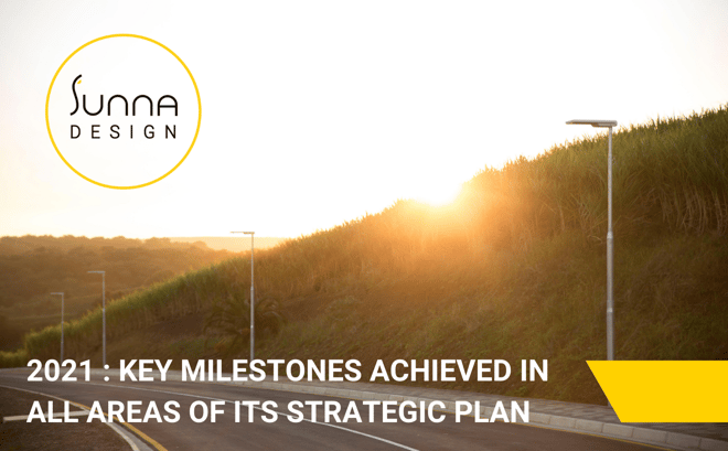 SUNNA DESIGN ACHIEVES KEY MILESTONES IN 2021  IN ALL AREAS OF ITS STRATEGIC PLAN